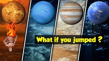 What if you jumped into every planet?