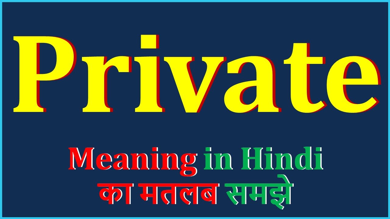 Private Meaning In Hindi Private Private Means Private