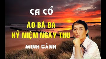 Ca cổ: Áo bà ba kỷ niệm ngày thu - Minh Cảnh - SG: Thanh Bình