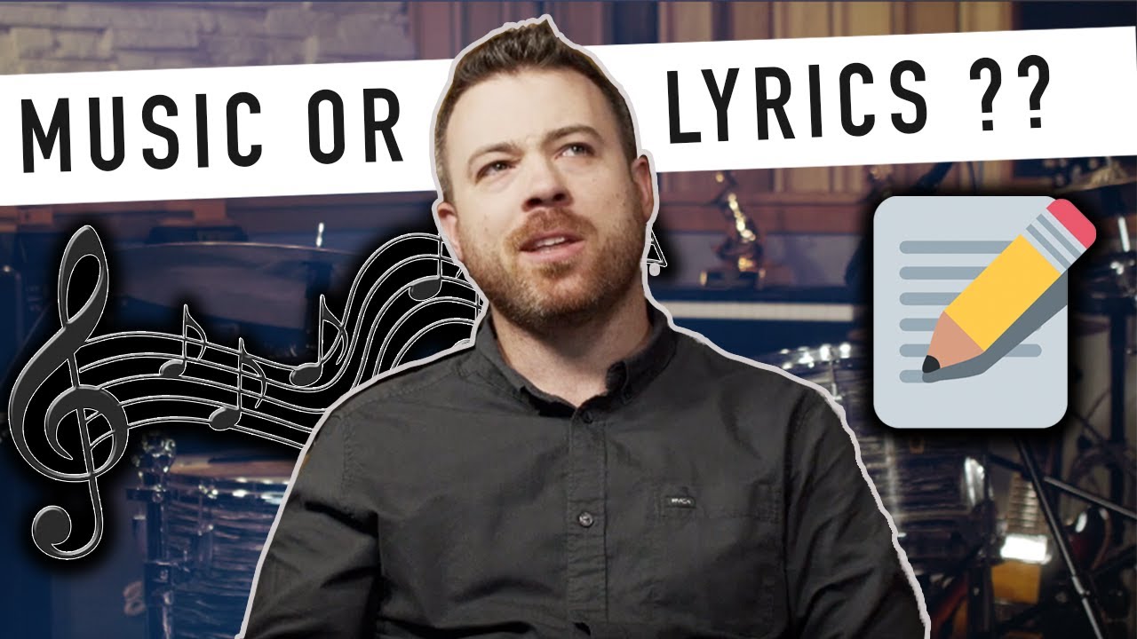 Should I start with MUSIC or LYRICS first? (The Best Songwriting