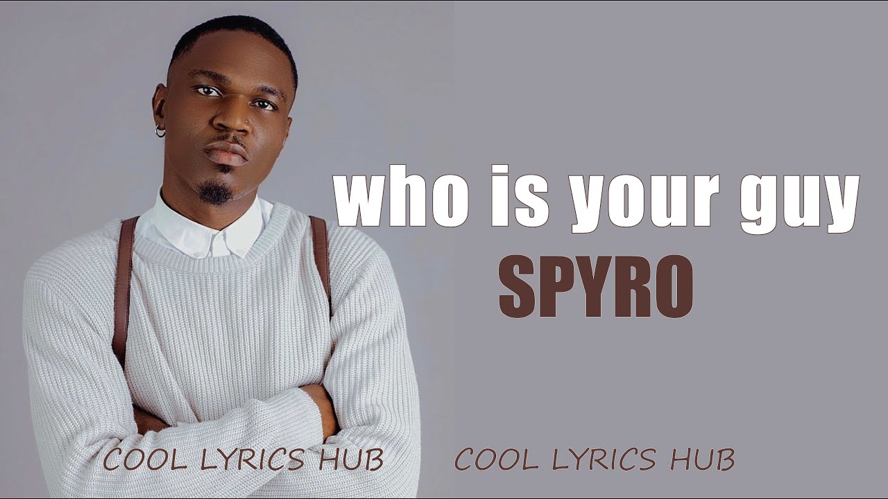 Spyro Who is your guy (Lyrics video) YouTube