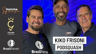 PODSQUASH COM KIKO FRISONI - Claudio Vasques, Hélio Sousa e KIKO FRISONI 
