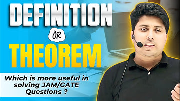 Definition or Theorem : Which is more useful in solving JAM/GATE questions?? Mathstats @ 8810409392
