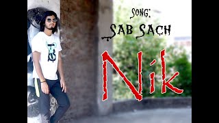 Nik - Sab Sach Official Video 2023
