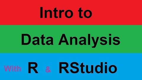 Intro to Data Analysis with R & R Studio For Complete Beginners - R Data Science