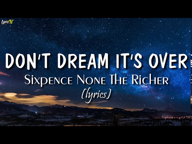 Don't Dream It's Over (lyrics) - Sixpence None The Richer class=