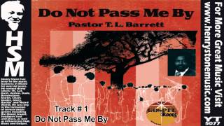 Don't Pass Me By - Pastor T. L. Barrett chords