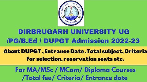 Dibrugarh University UG/PG/Admission 2022-23/ DUPGT 2022-23 Criteria Last date total fee apply link