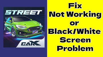 How to fix CarX Street not working problem or black/white screen problem on Android