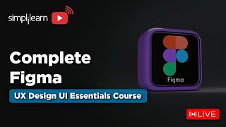 Complete Figma: UX Design and UI Fundamentals | UI UX Design Course | UI UX Design | Simplilearn