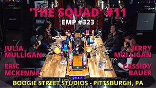 Eric McKenna Project #323 - 'The EMP Squad' Ep. #11 - Julia Mulligan, Jerry Mulligan, Cassidy Bauer