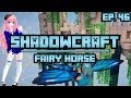 Fairy Horse | ShadowCraft | Ep. 46