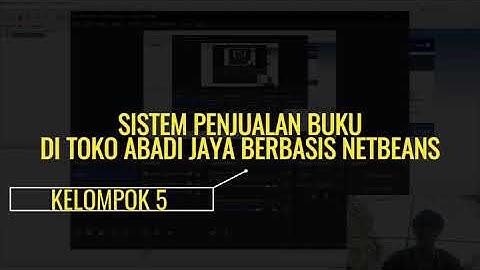 SISTEM PENJUALAN BUKU DI TOKO JAYA ABADI BERBASIS NETBEANS || UAS PEMROGRAMAN VISUAL KELOMPOK 5