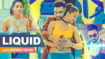 Liquid (Full Song) Sumna Sidhu | Snappy | Amrit Mann | Latest Punjabi Songs 2018