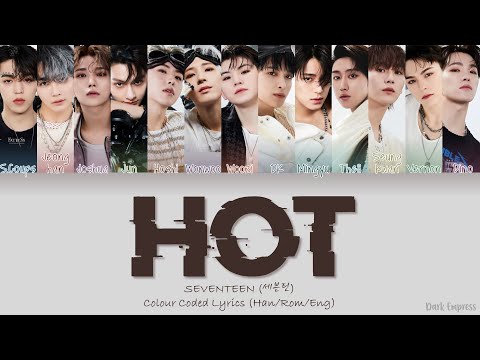 Seventeen (세븐틴) - HOT - Color Coded Lyrics [Han|Rom|Eng]