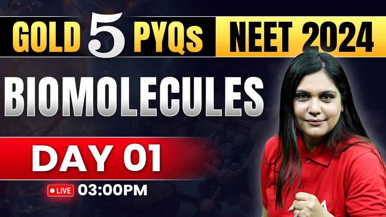 Biomolecules Day 01 Gold 5 PYQs NEET 2024 Garima Goel YouTube