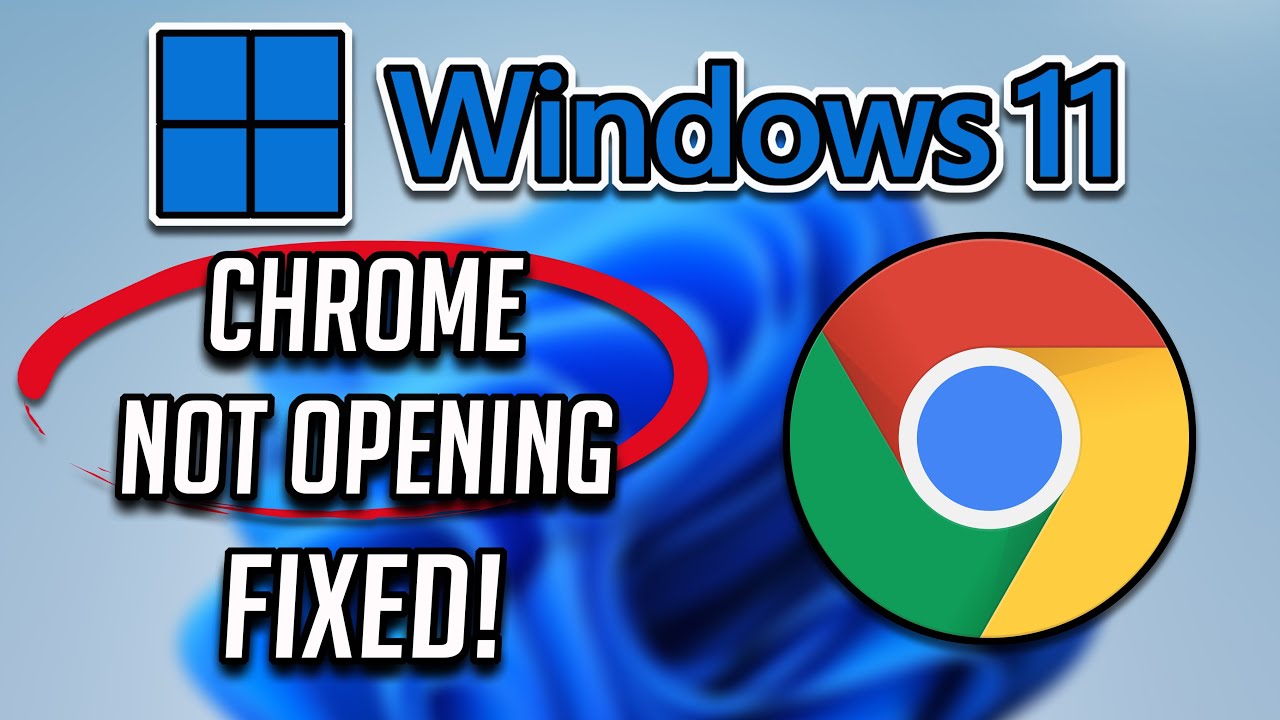 How To Fix Google Chrome Won't Open Load Problem in Windows 11