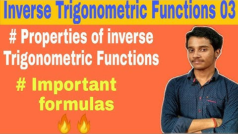 Inverse Trigonometric Functions 03।। Imp. Formulas🔥🔥 Properties of inverse Trigonometric Functions।।