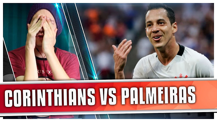 REACT Corinthians 2 x 0 Palmeiras - Gols & Melhores Momentos
