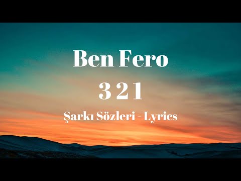 Ben Fero - 3 2 1 (Lyrics) Şarkı Sözleri