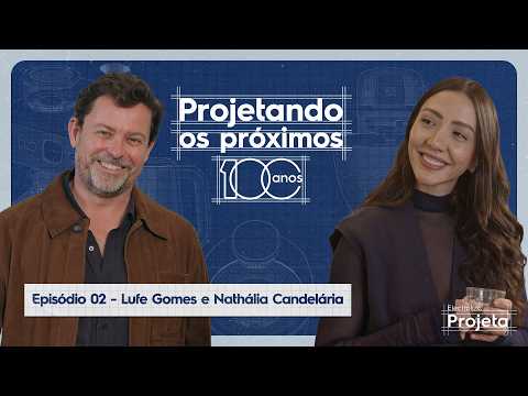 Designing the Next 100 Years with Lufe Gomes and Nathália Candelária
