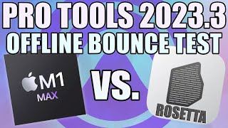 PRO TOOLS 2023.3 Apple Silicon NATIVE! Offline Bounce Test