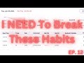 Journey to Profitability Ep.12 | I NEED To Break These Habits