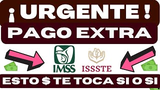 ¡OFICIAL! ESTA es la CANTIDAD PAGO EXTRA a ESTOS PENSIONADOS IMSS E ISSSTE PENSIÓN  JULIO 2023 ️