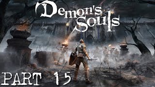 Demon's Souls Gameplay Walkthrough (Demon's Souls PS5 Gameplay) Livestream Part 15