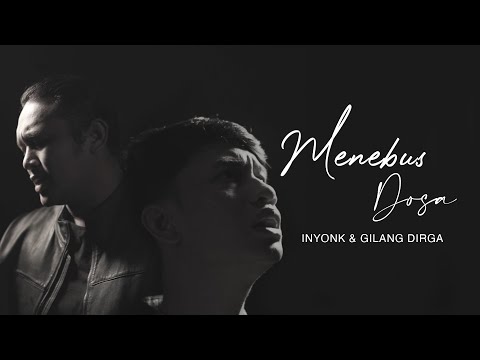 Menebus Dosa - Inyonk & Gilang Dirga (Official Music Video)
