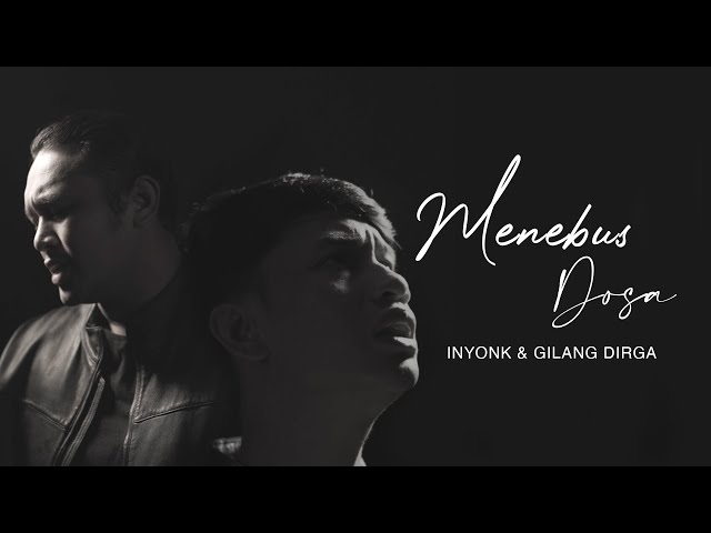 Menebus Dosa - Inyonk & Gilang Dirga (Official Music Video) class=