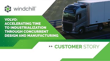 Volvo Implementing an Industrialized Digital Thread with Windchill PLM