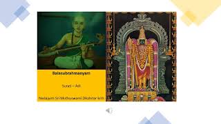 Balasubrahmanyam Bhajeham - Surati - Adi - Sri Muthuswami Dikshitar kriti
