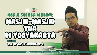 Masjid -Masjid Tua di Yogyakarta | Ust. M. Yaser Arafat, M. A.