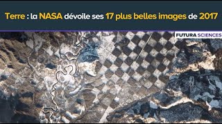 La Terre vue de l'espace en 2017 : 17 incroyables photos de la Nasa