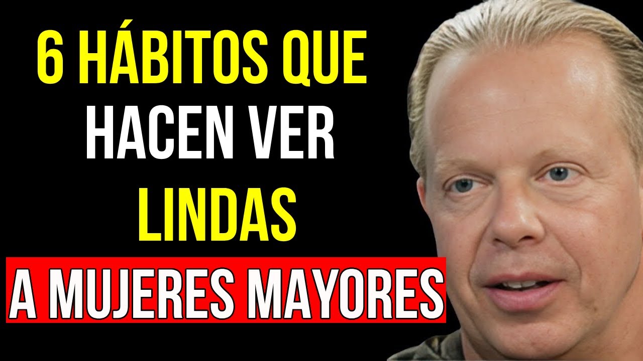 6 Hábitos Que Hacen Irresistible a una Mujer Mayor. Joe Dispenza