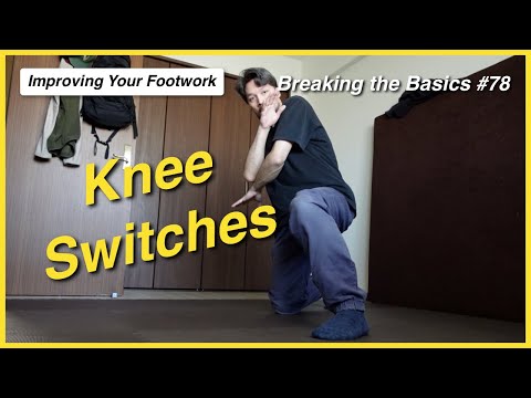 Knee Switches - Footwork Tutorials - Breaking the Basics #78