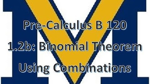 1.2b: Binomial Theorem with Combinations