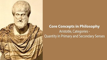 Aristotle, The Categories | Quantity in Primary and Secondary Senses | Philosophy Core Concepts