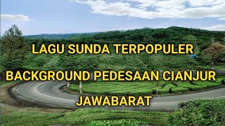 Lagu Sunda Terpopuler Background Pedesaan Cianjur Jawabarat