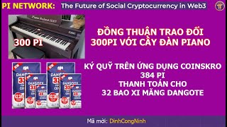 Pi Network: Đồng thuận trao đổi 300 Pi với cây đàn Piano | Ký quỹ 384 Pi thanh toán 32 bao xi măng