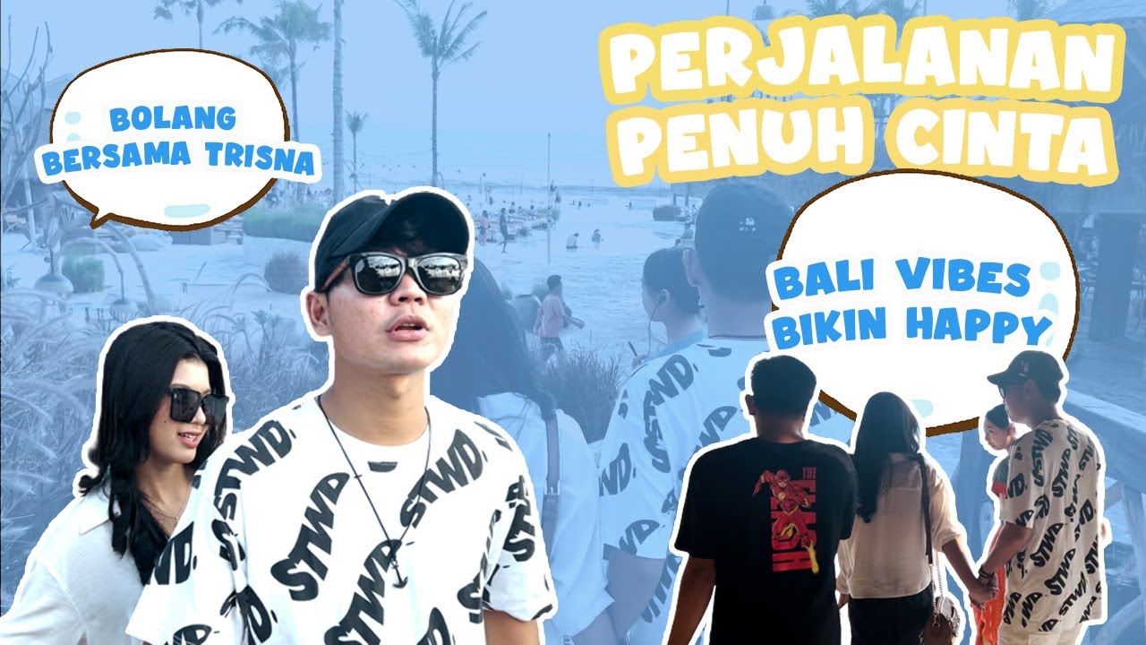 PERJALANAN PENUH CINTA PART 2 - TRISNA BOLANG KE BALI