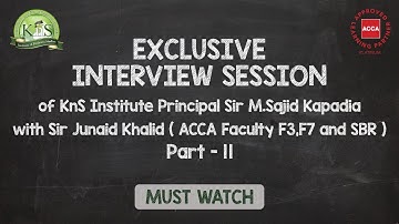 Interview Session of KnS Institute Principal Sir M Sajid Kapadia With Sir Junaid ACCA Faculty Part 2