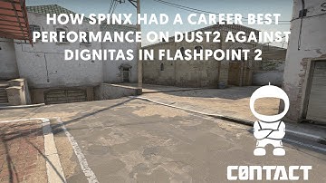 How Spinx had a career best performance on Dust2 against Dignitas in Flashpoint 2 (Demo Review)