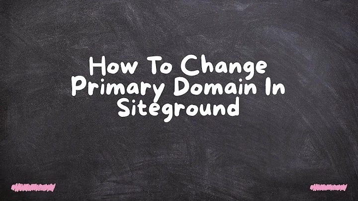 How To Change Primary Domain In Siteground