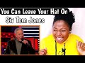Sir Tom Jones -You Can Leave Your Hat On || Reaction