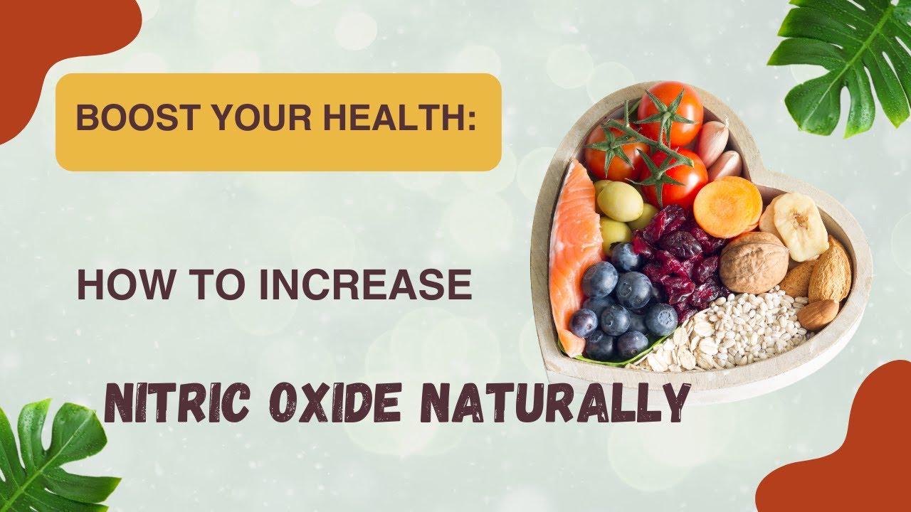 Boost Your Health: How to Increase Nitric Oxide Naturally - YouTube
