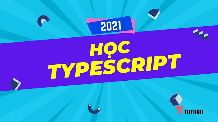 TypeScript cơ bản đến nâng cao