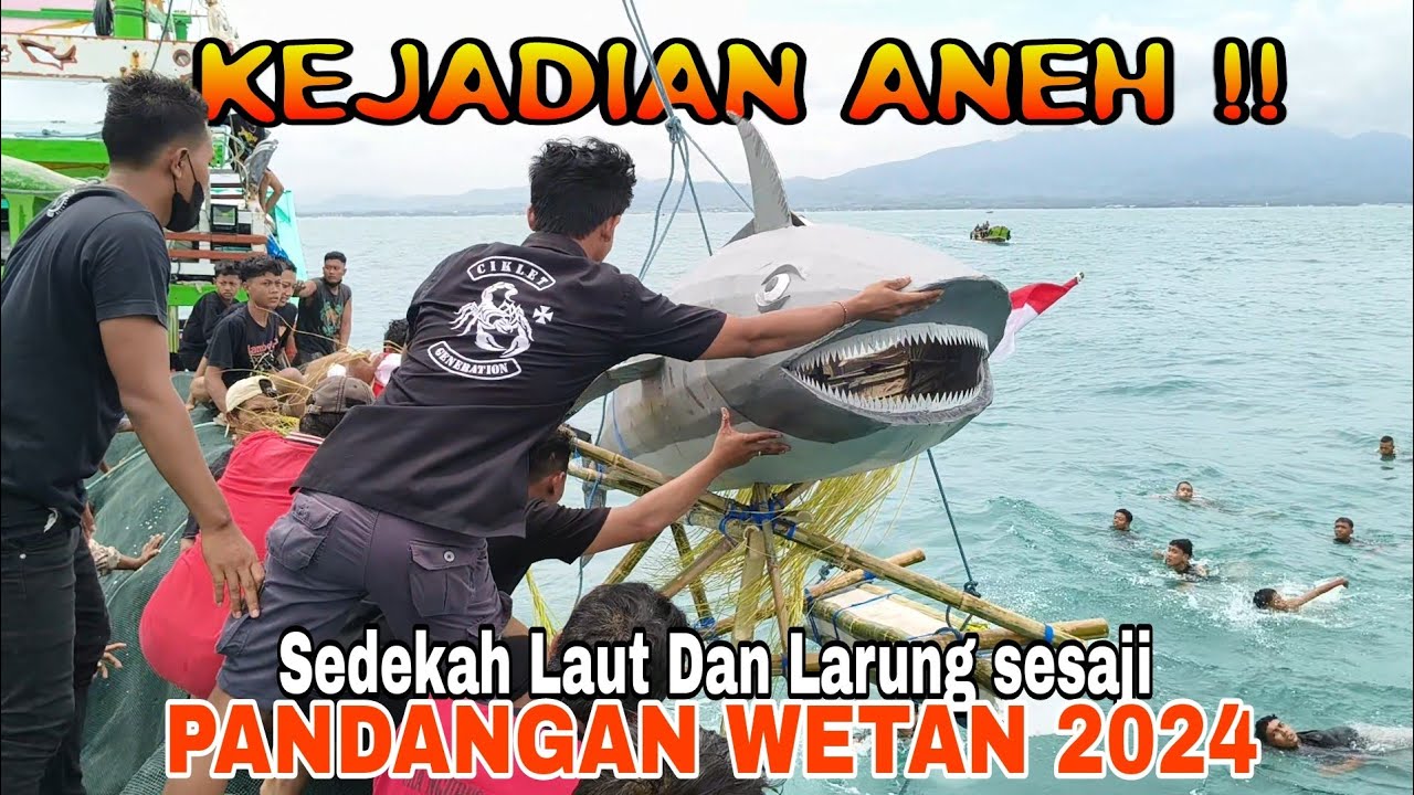Suasana Pecah!! Sedekah Laut Dan Larung Sesaji Desa PANDANGAN WETAN 2024 - Cupliz Ahmad