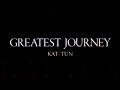 KAT-TUN/GREATEST JOURNEY(『KAT-TUNの世界一タメになる旅!』オープニング曲)